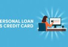Personal Loan vs Credit Card: Which Is Better for Debt Consolidation in 2026?